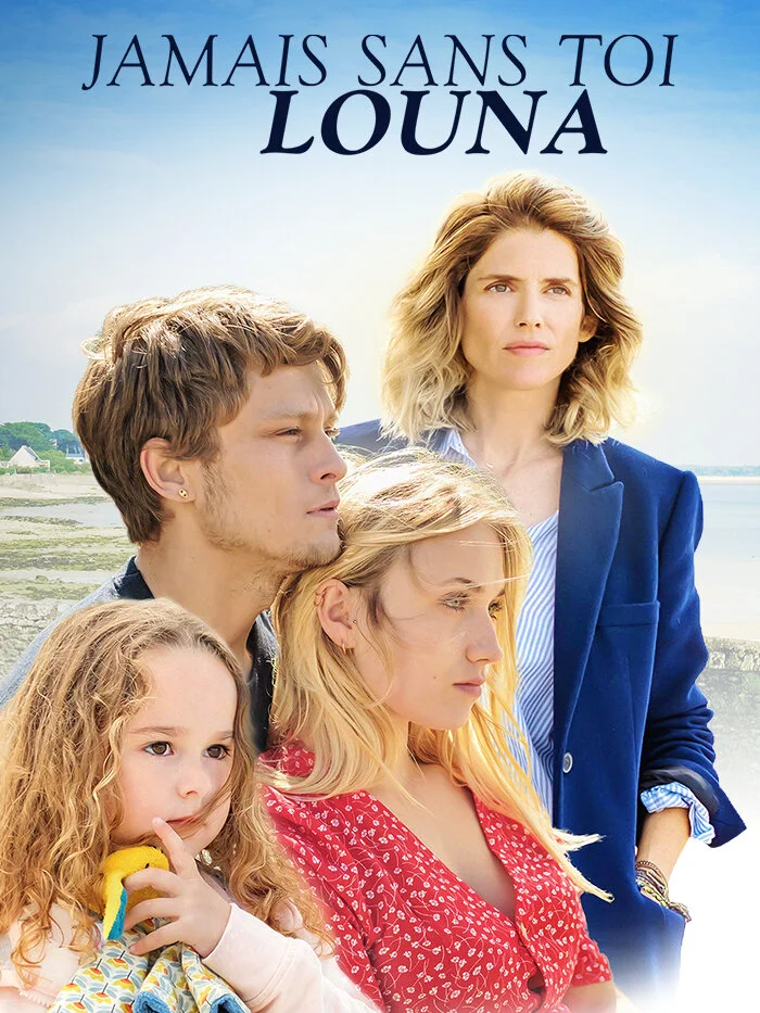 Jamais sans toi, Louna&nbsp;is a French TV movie by Yann Samuell, broadcast in 2019.